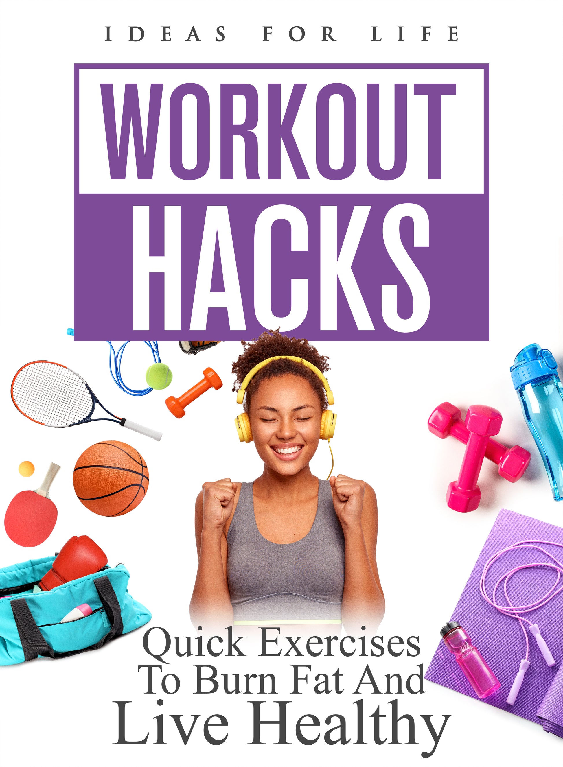 Workout Hacks: Quick Exercises to Burn Fat and Live Healthy cover art