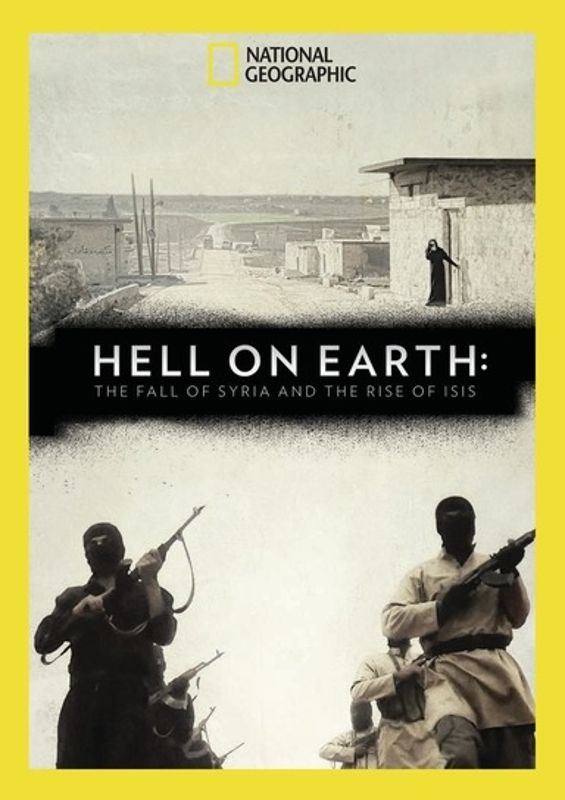 National Geographic: Hell on Earth - The Fall of Syria and the Rise of ISIS cover art