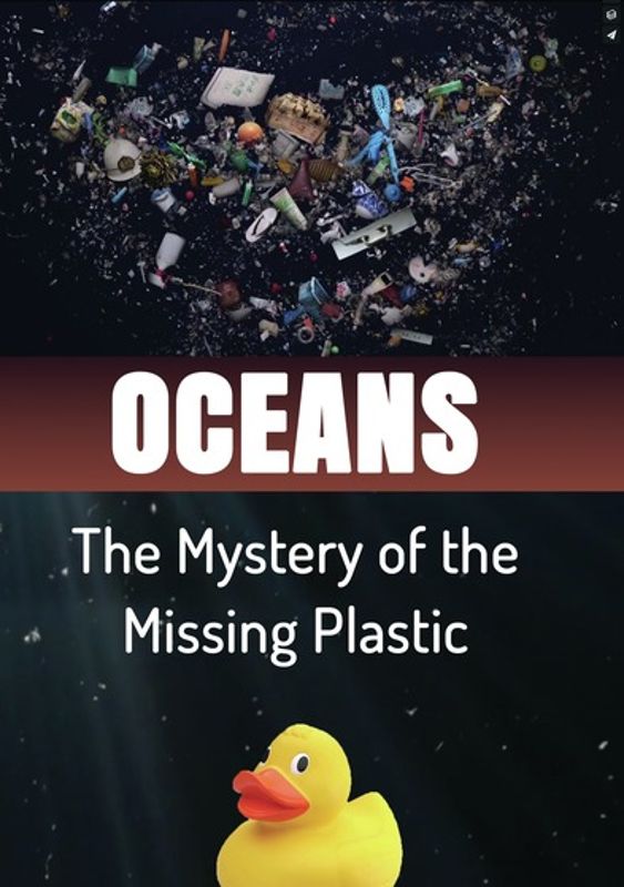 Oceans: The Mystery of the Missing Plastic cover art