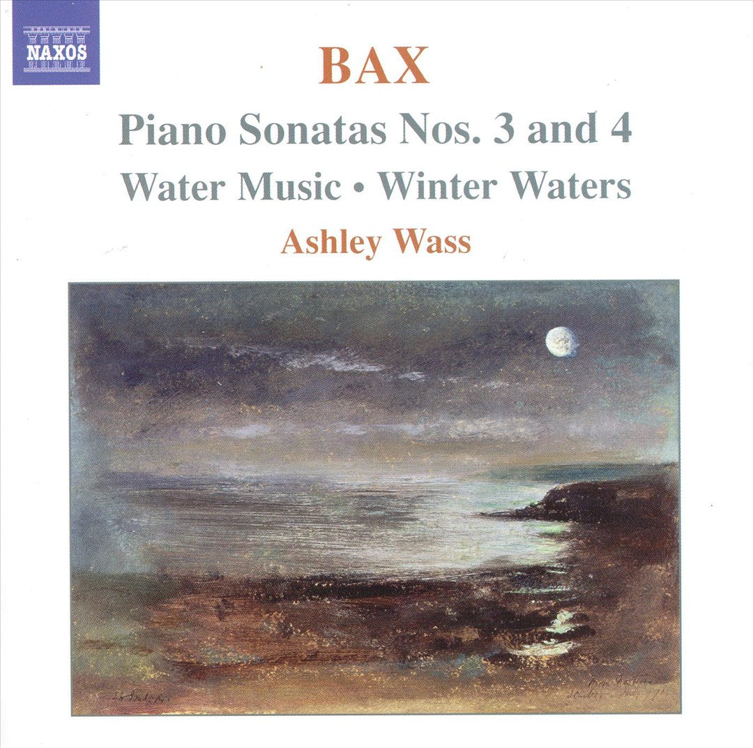 Bax: Piano Sonatas Nos. 3 & 4; Water Music; Winter Waters cover art