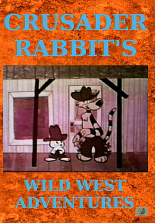 Crusader Rabbit's Wild West Adventures cover art