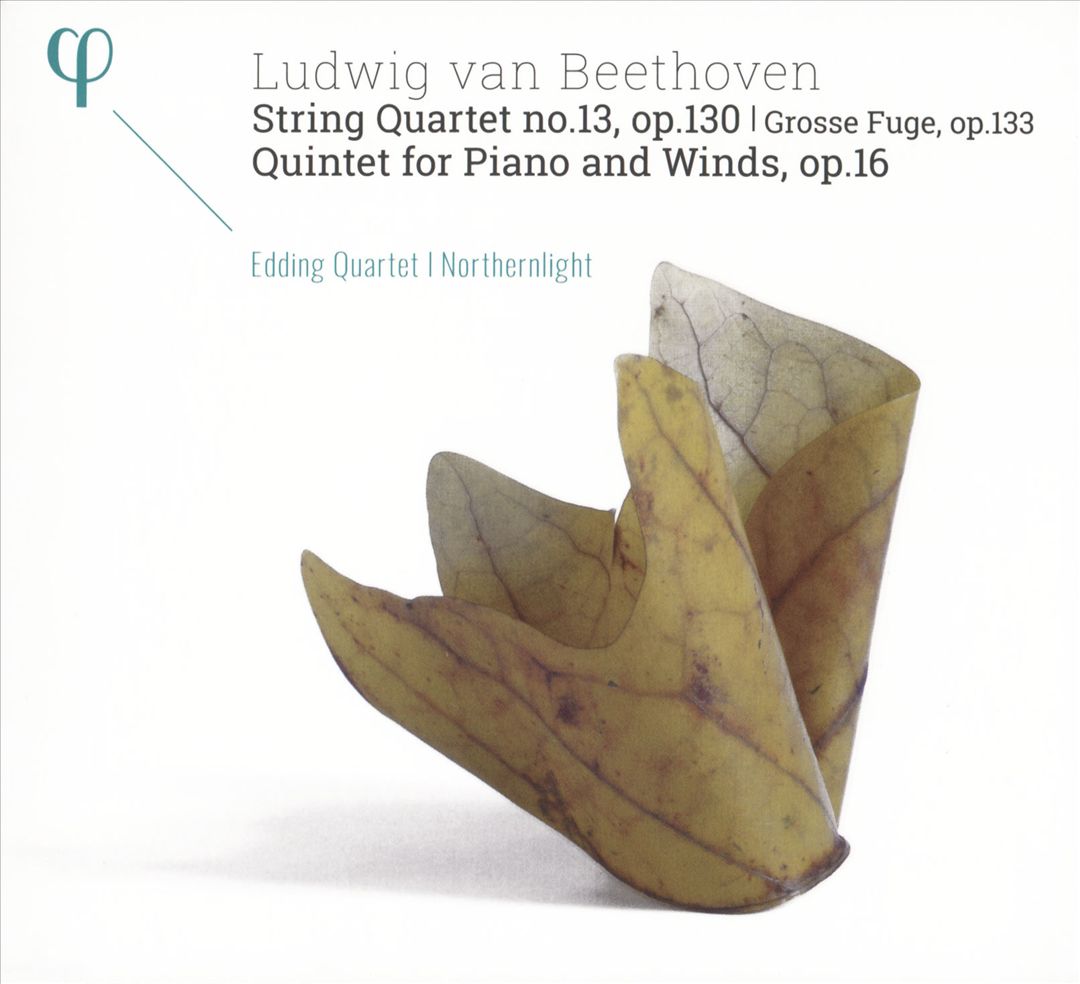 Ludwig van Beethoven: String Quartet No. 13, Op. 130; Grosse Fugue, Op. 133; Quintet for Piano and Winds, Op. 16 cover art