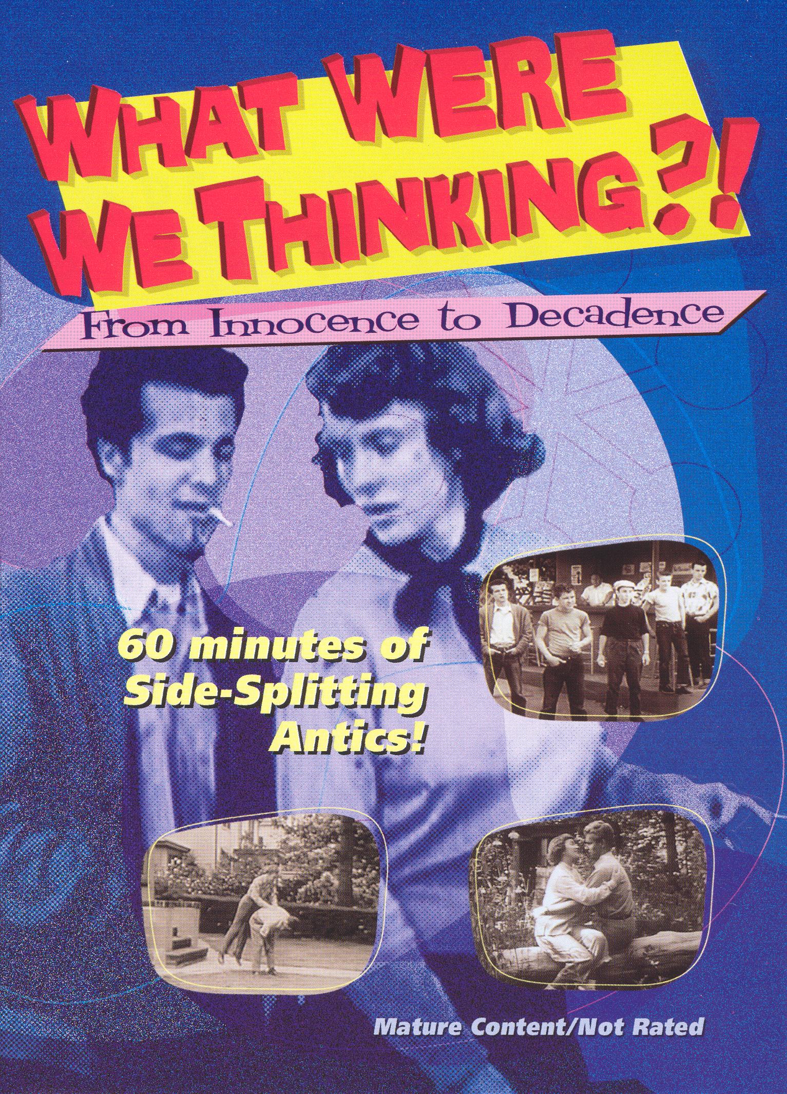 What Were We Thinking?! From Innocence To Decadence cover art
