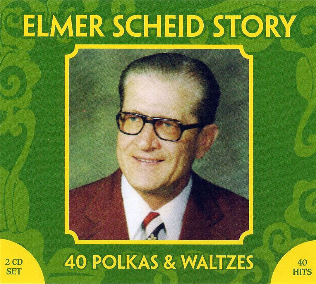 Elmer Scheid Story: 40 Polkas & Waltzes cover art