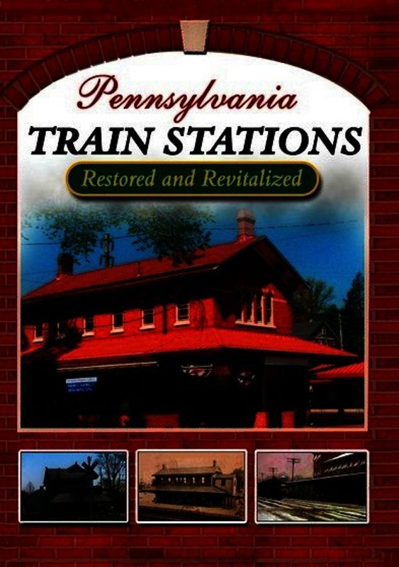 Pennsylvania Train Stations: Restored and Revitalized cover art