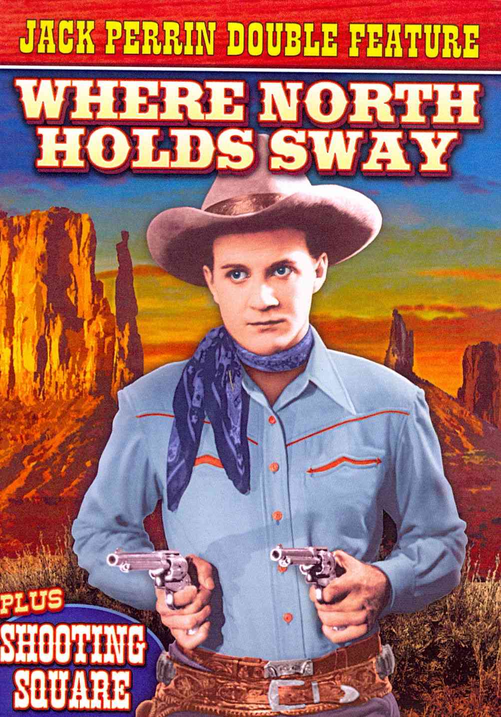Jack Perrin Double Feature: Where North Holds Sway (1927) / Shooting Square (1924) (silent) cover art