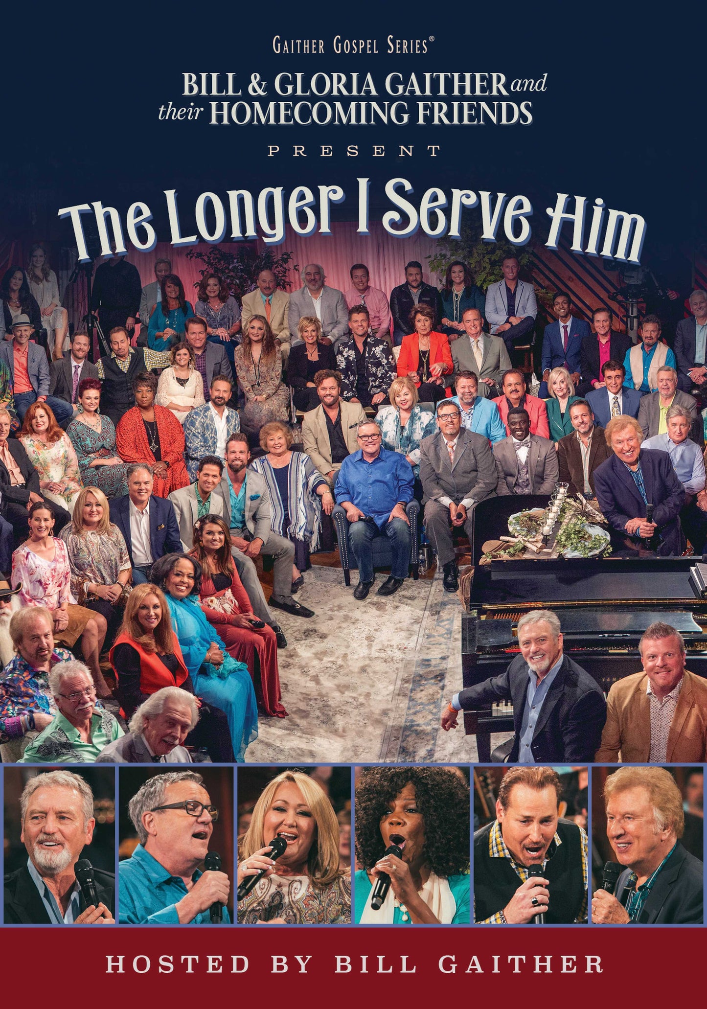Bill & Gloria Gaither - The Longer I Serve Him cover art