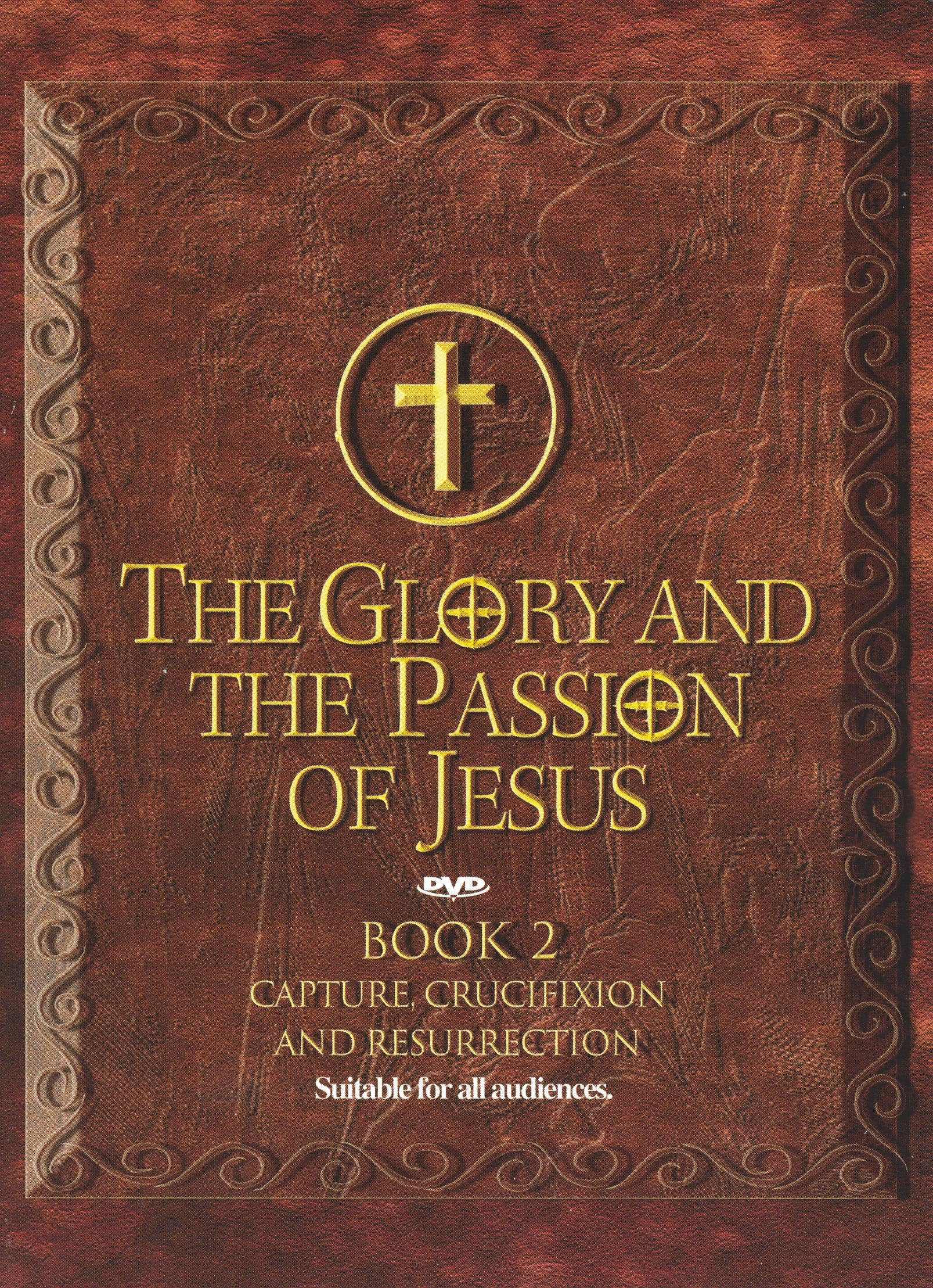 Glory and The Passion of Jesus, Book 2: Capture, Crucifixion and Resurrection cover art