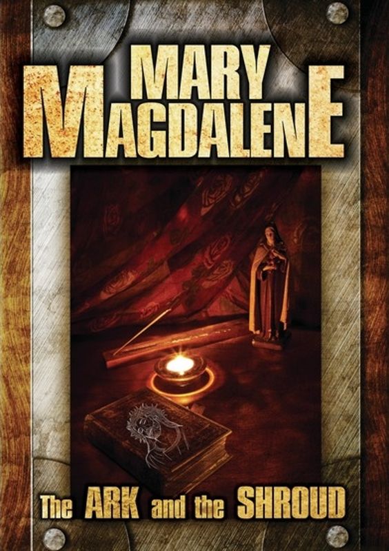 Mary Magdalene: The Ark and the Shroud cover art