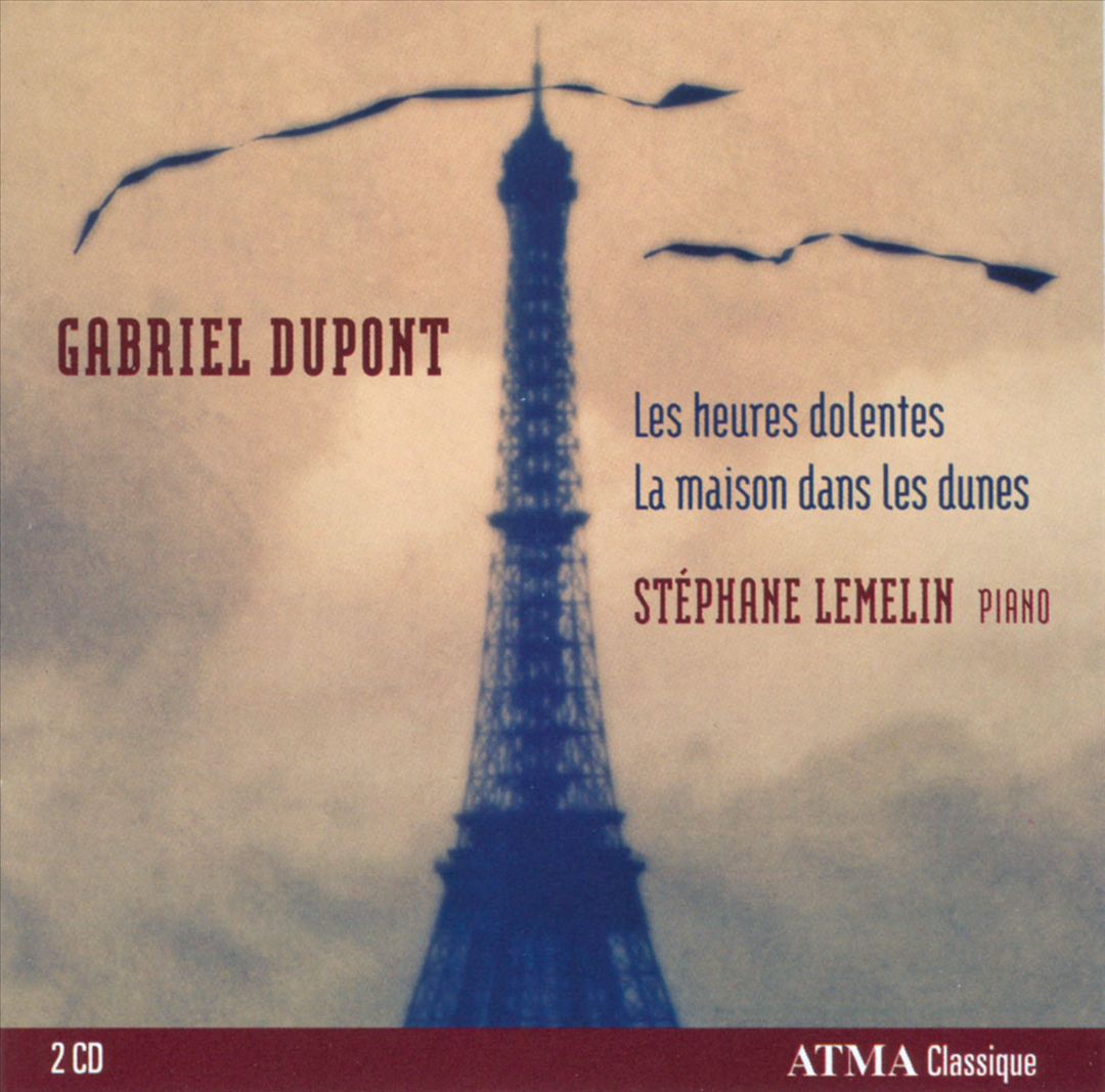 Gabriel Dupont: Les Heures Dolentes; La Maison dans les Dunes cover art
