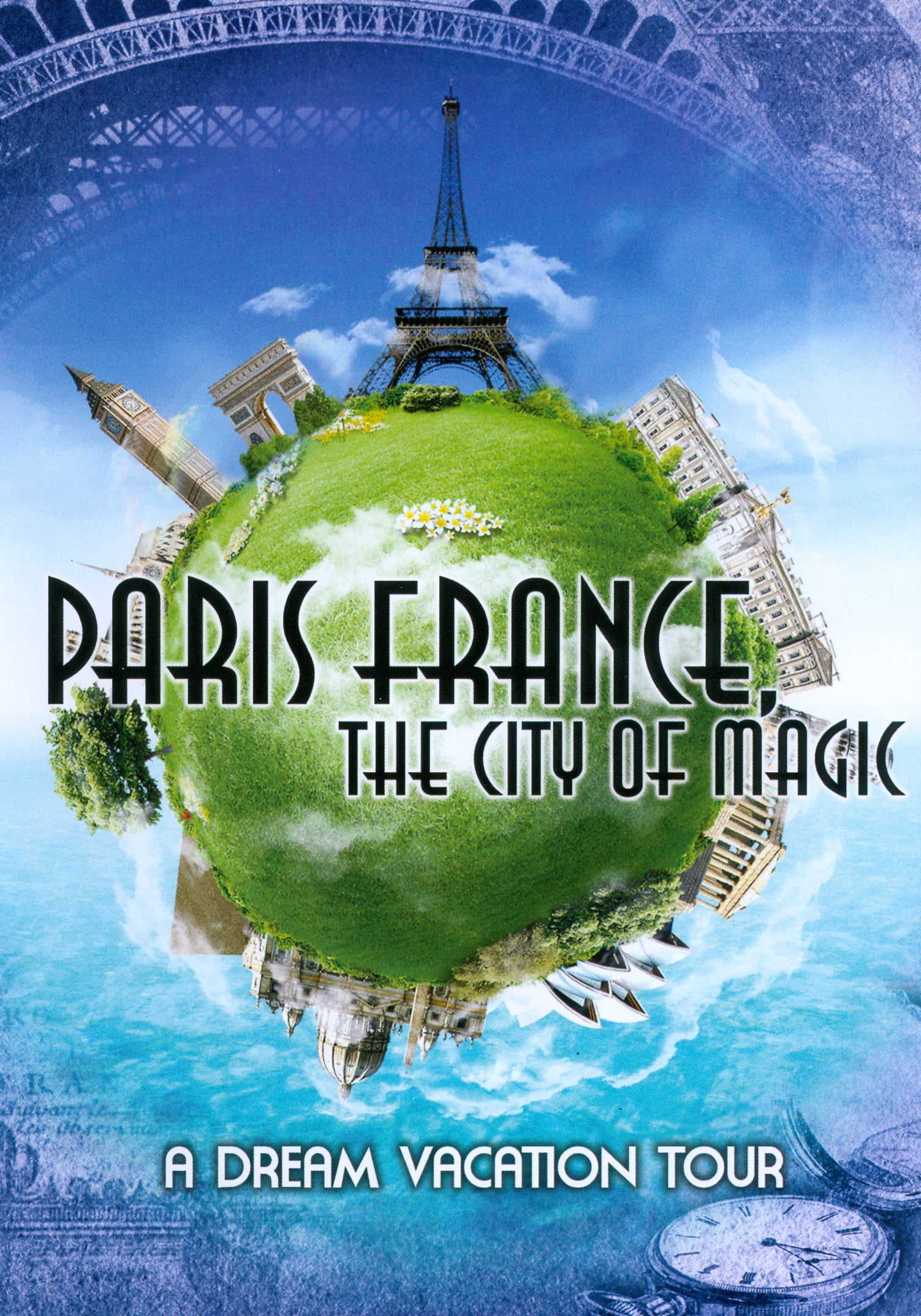Paris, France: The City of Magic - A Dream Vacation Tour cover art