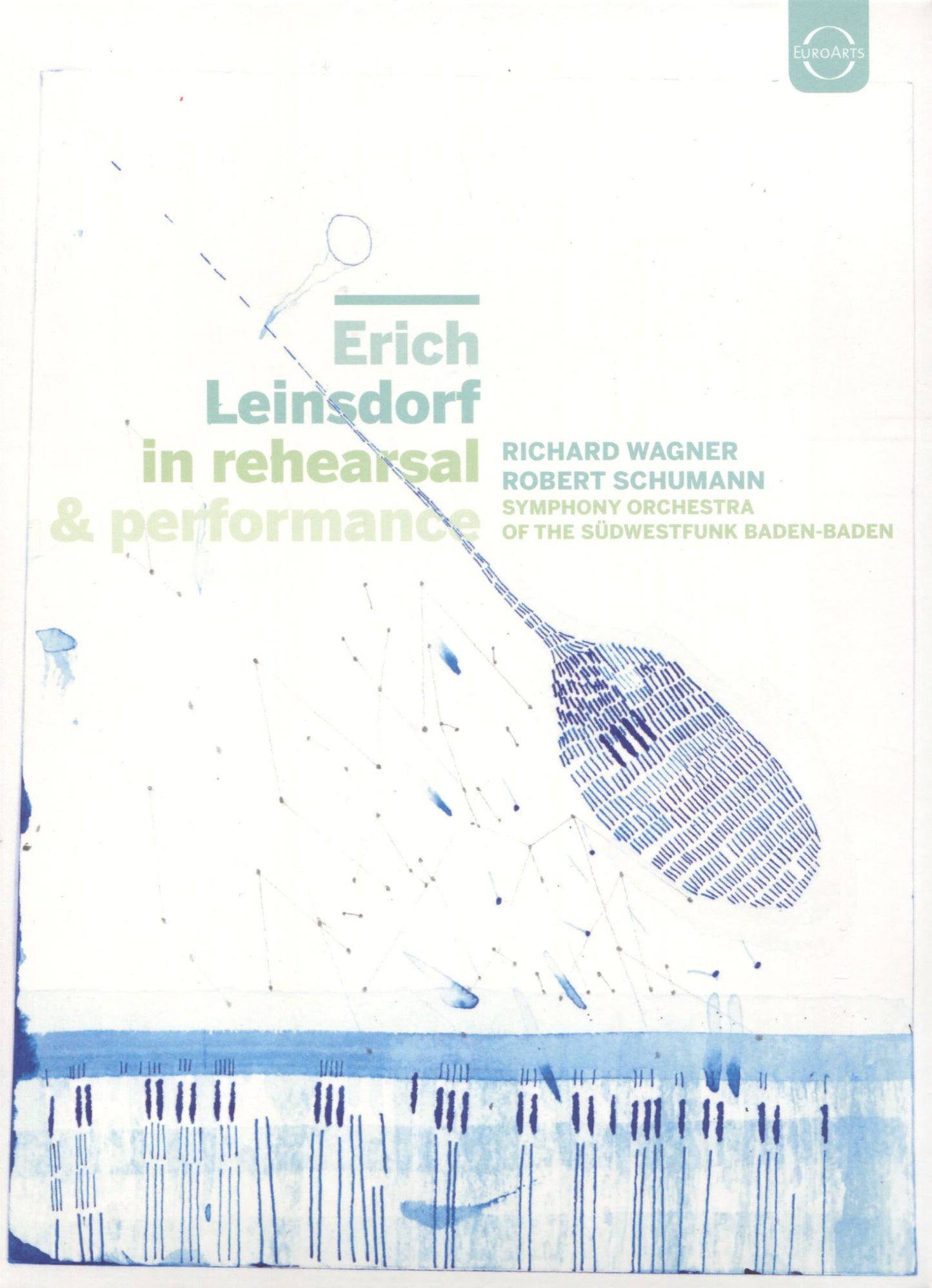 Erich Leinsdorf in Rehearsal & Performance: Wagner, Schumann [Video] cover art