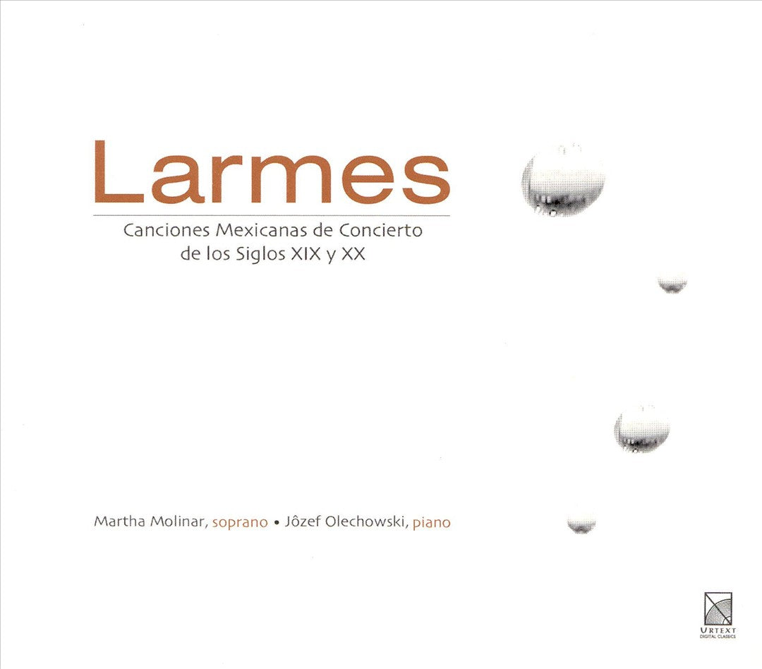 Larmes: Canciones Mexicanas de Concierto de Los Siglos XIX y XX cover art