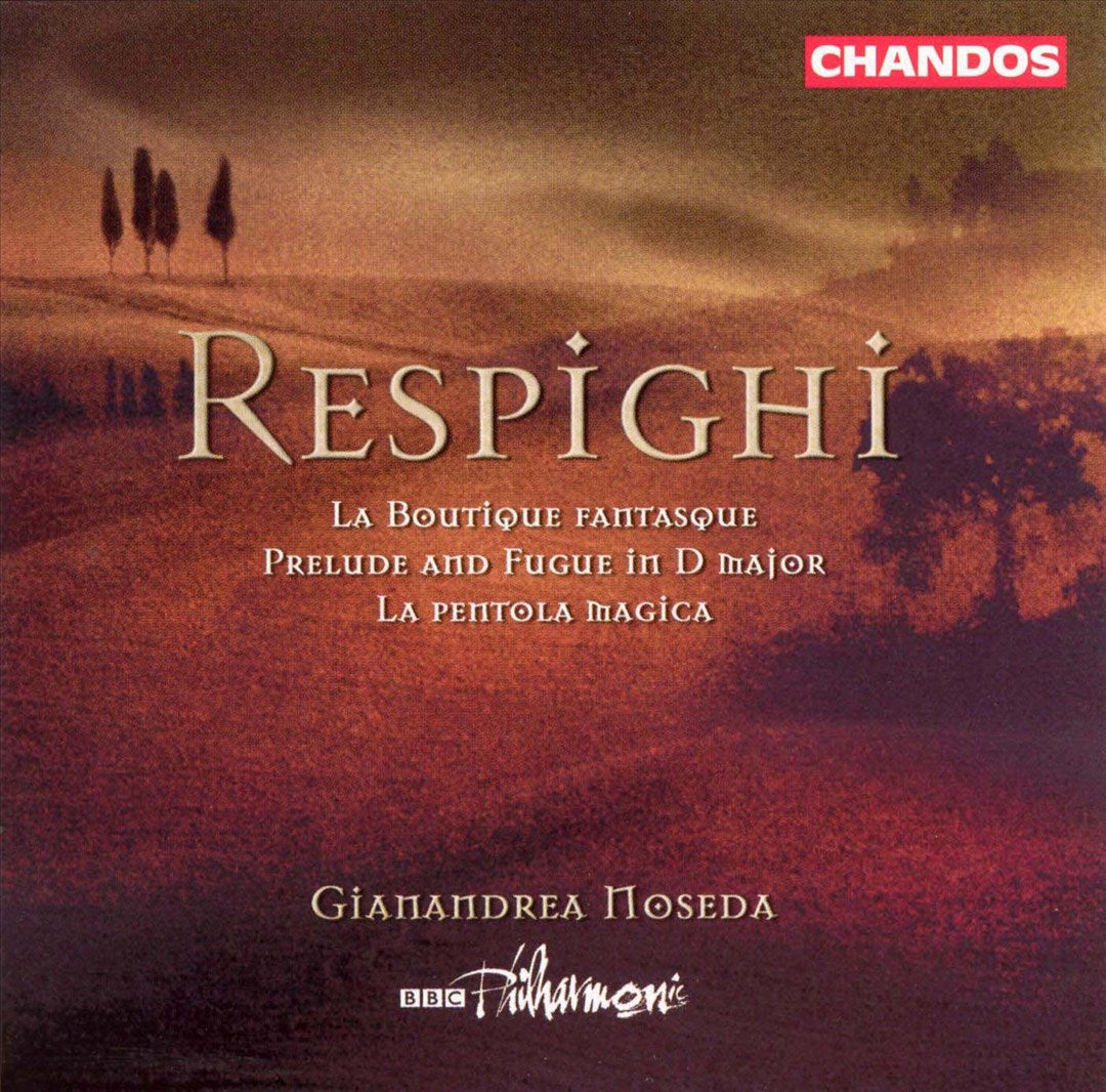 Respighi: La Boutique fantasque; Arrangement of Bach's Prelude & Fugue in D major; La pentola magica cover art