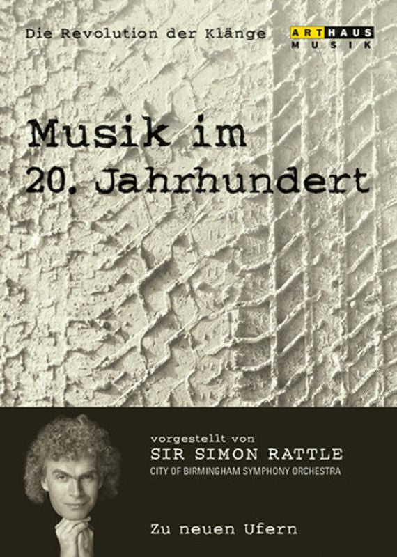 Simon Rattle: Musik Im 20. Jahrhundert - 07 Zu Neuen Ufern cover art