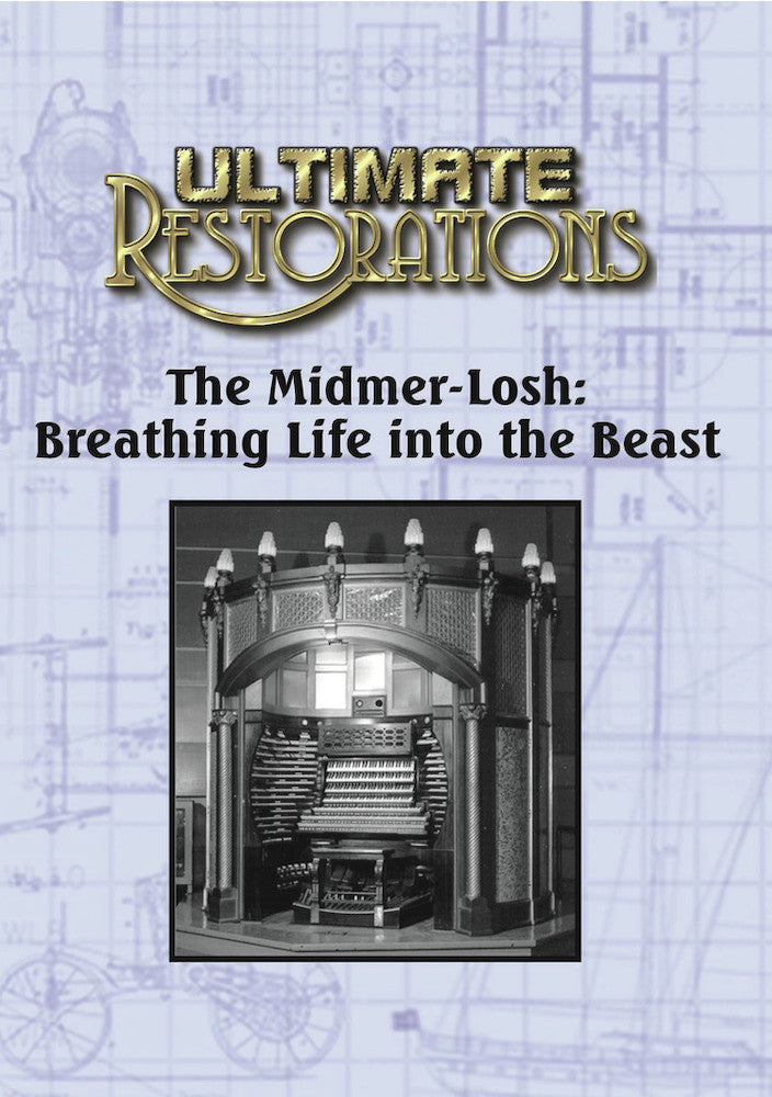 Ultimate Restorations: The Midmer-Losh - Breathing Life Into the Beast cover art
