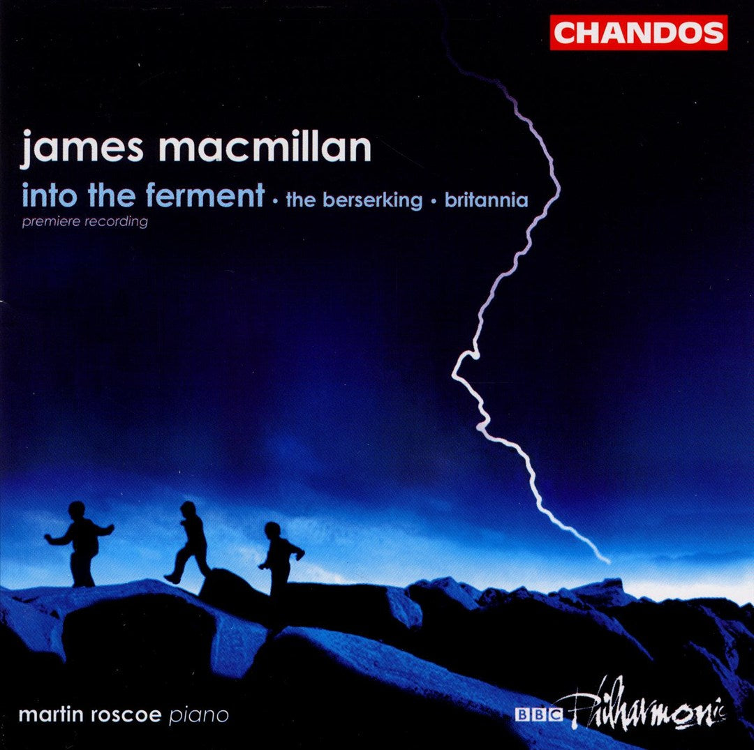 James MacMillan: Into the Ferment; The Berserking; Britannia cover art