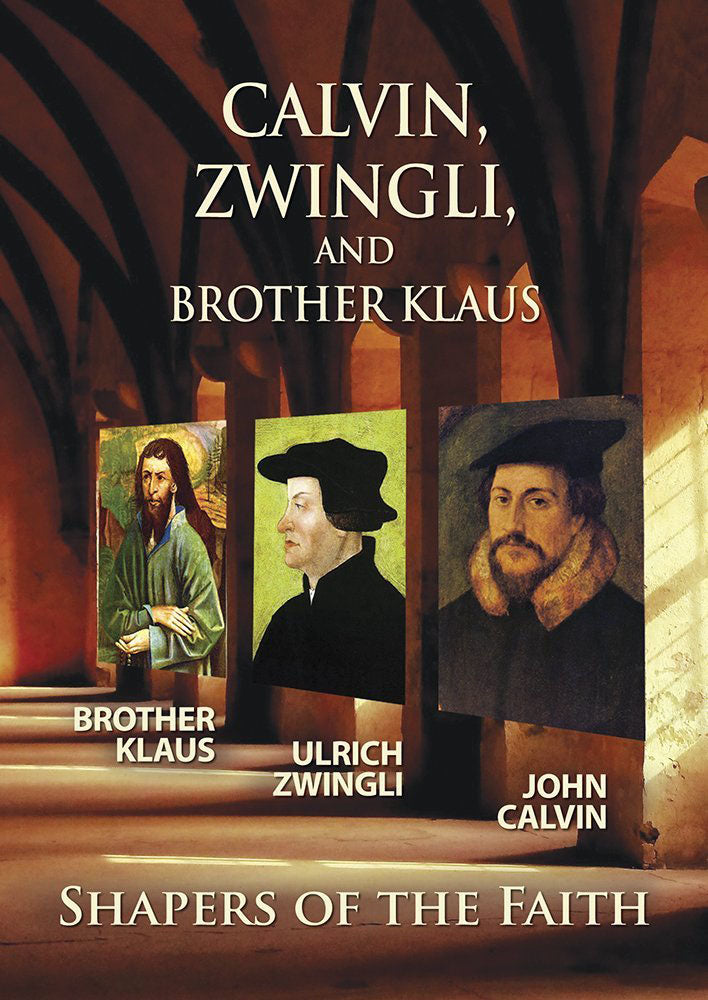 Shapers of the Faith: Calvin, Zwingli and Brother Klaus cover art