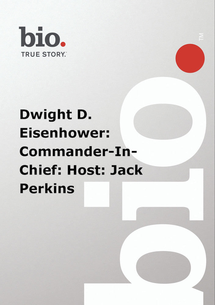 Biography: Dwight D. Eisenhower - Commander in Chief cover art