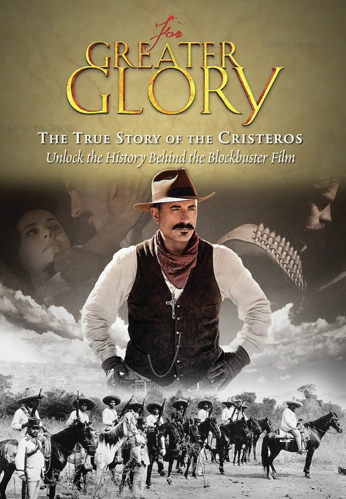 For Greater Glory: The True Story of the Cristeros cover art
