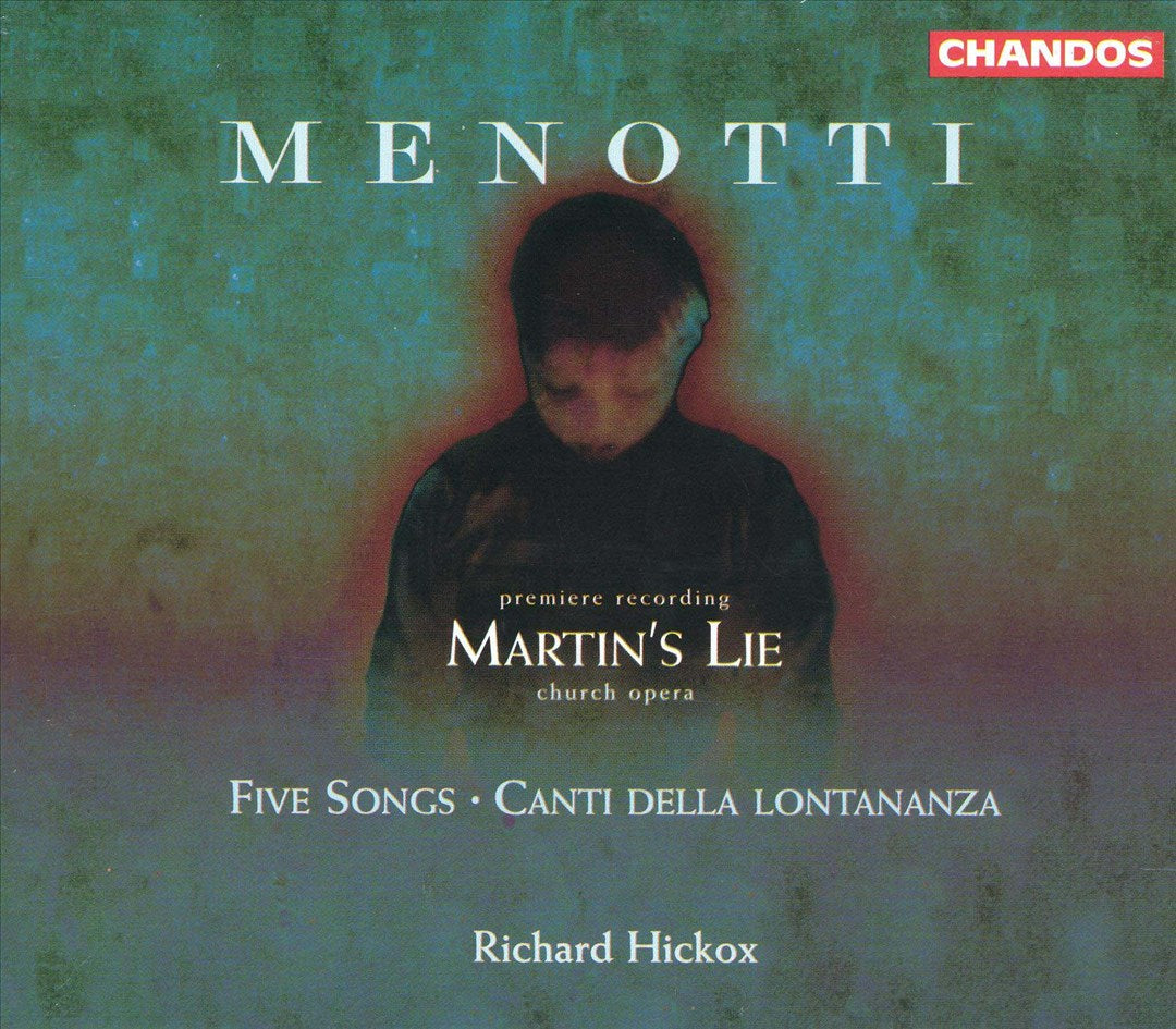 Menotti: Martin's Lie; Five Songs; Canti della Lontananza cover art