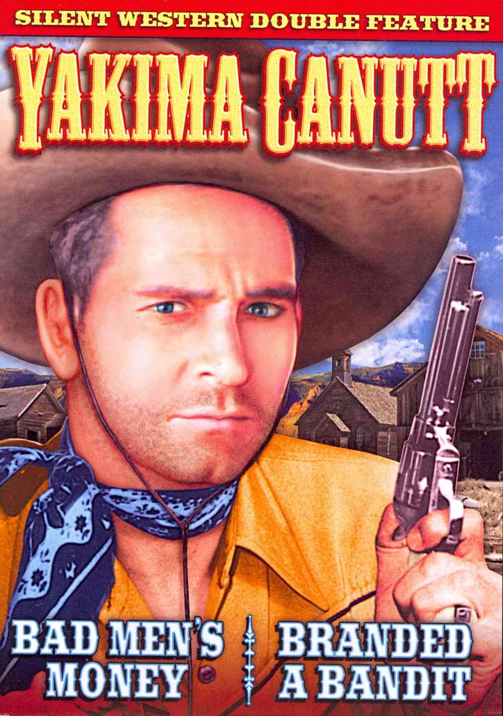 Yakima Canutt Double Feature: Bad Men's Money (1929) / Branded a Bandit (1924) (silent) cover art