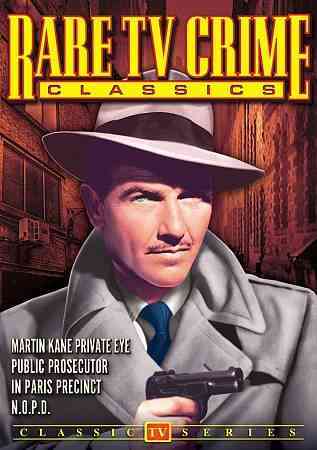 Rare TV Crime Classics: Martin Kane/Paris Precinct/Public Prosecutor/N.O.P.D. cover art