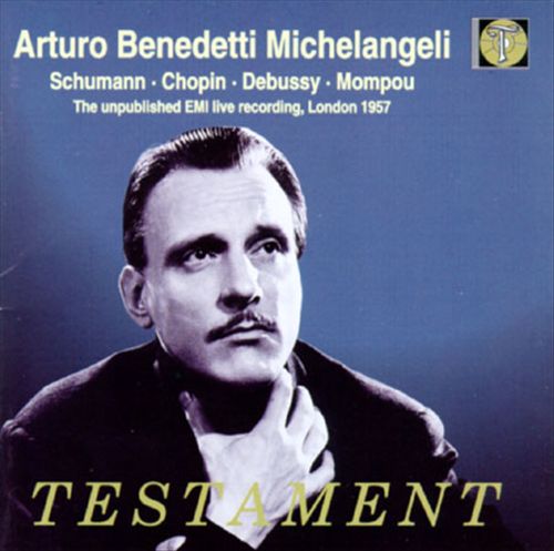 Arturo Benedetti Michelangeli Plays Schumann, Chopin, Debussy & Mompou cover art
