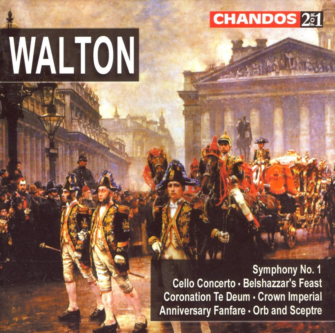 Sir William Walton: Symphony No. 1; Cello Concerto; Belshazzar's Feast; Coronation Te Deum; Crown Imperial; etc. cover art