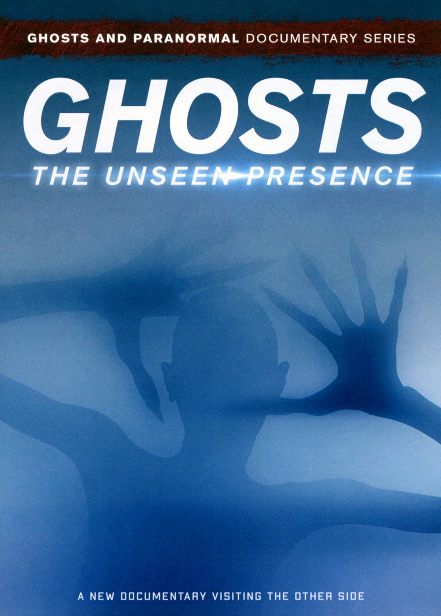 Ghosts: The Unseen Presence cover art