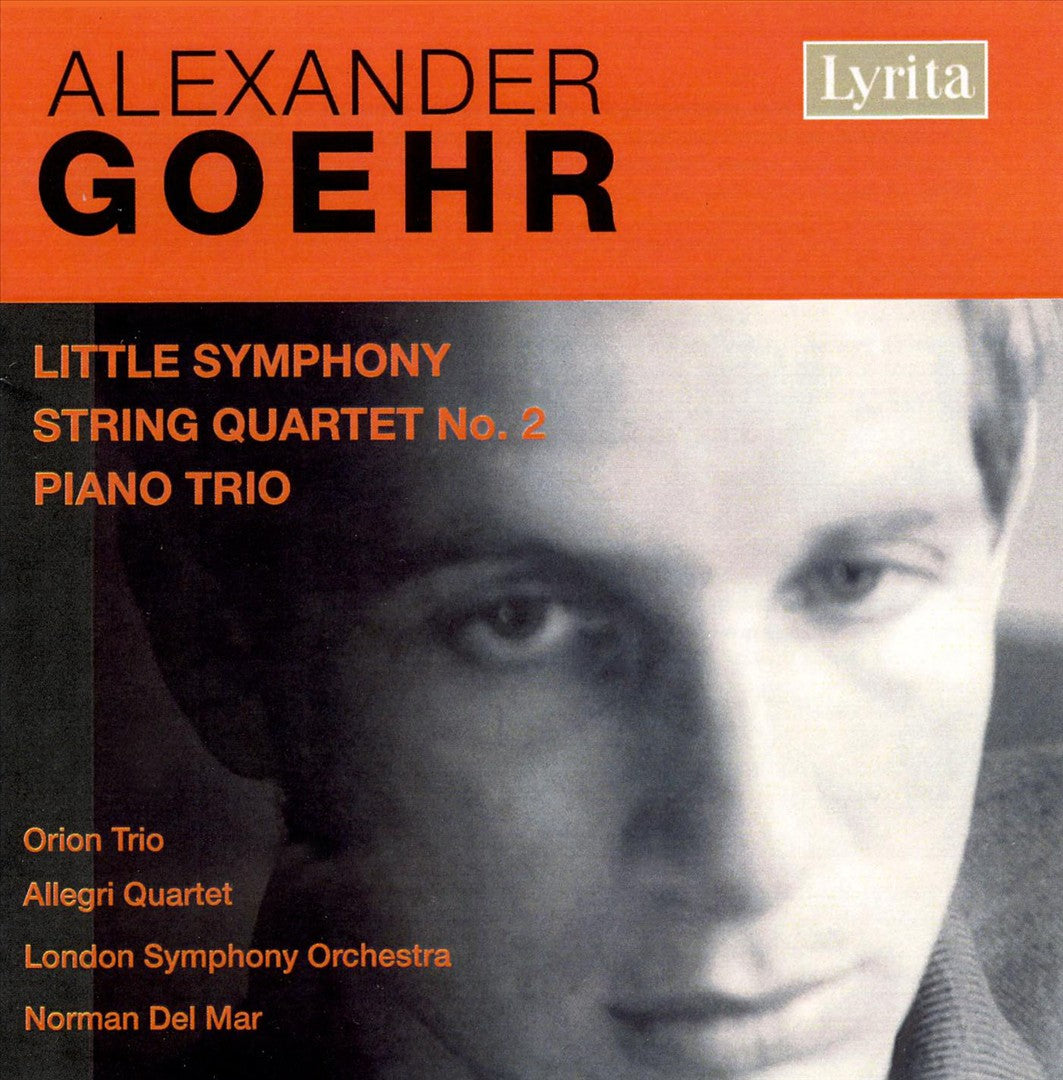 Alexander Goehr: Little Symphony; String Quartet No. 1; Piano Trio cover art