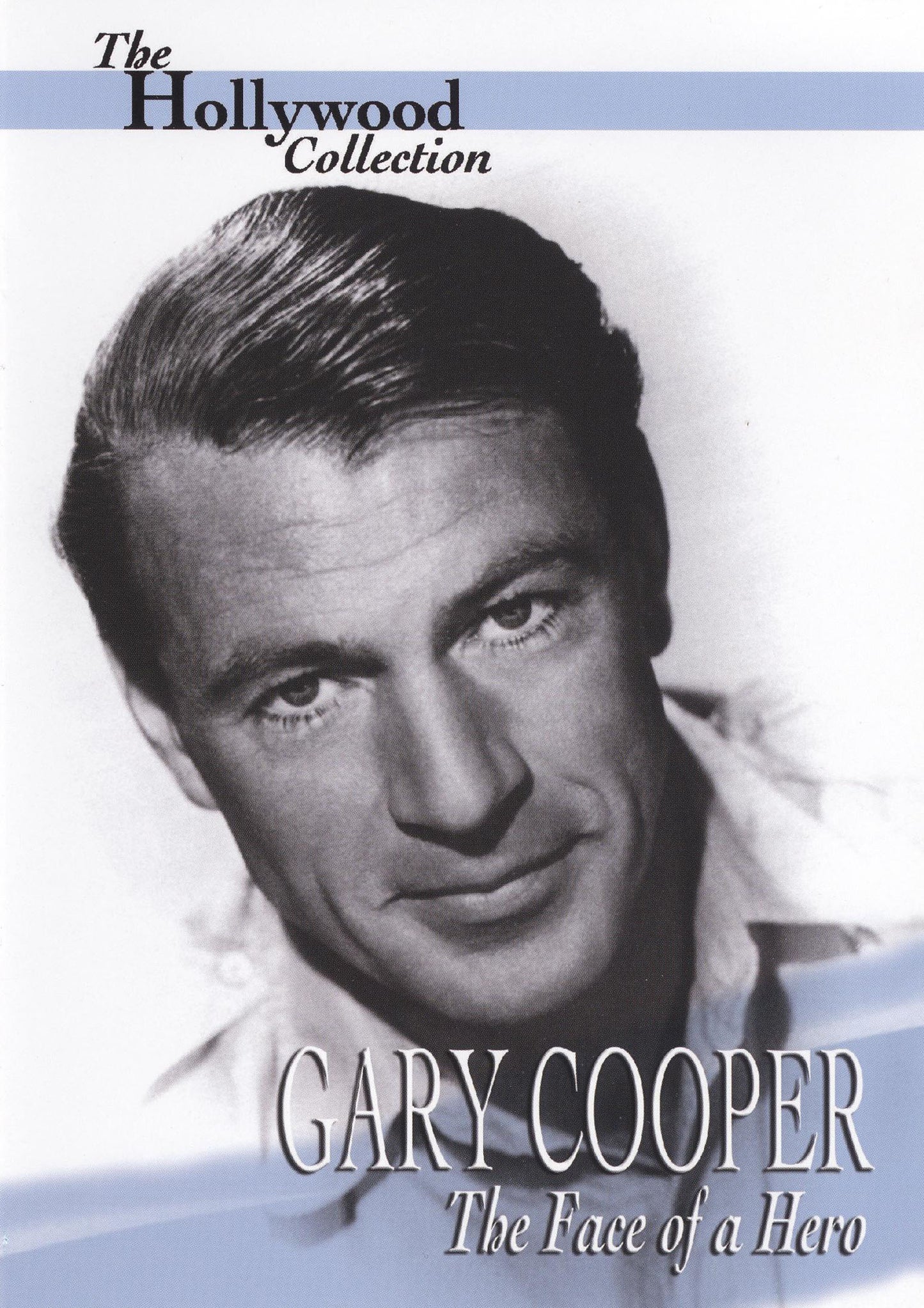 Hollywood Collection: Gary Cooper - The Face of a Hero cover art