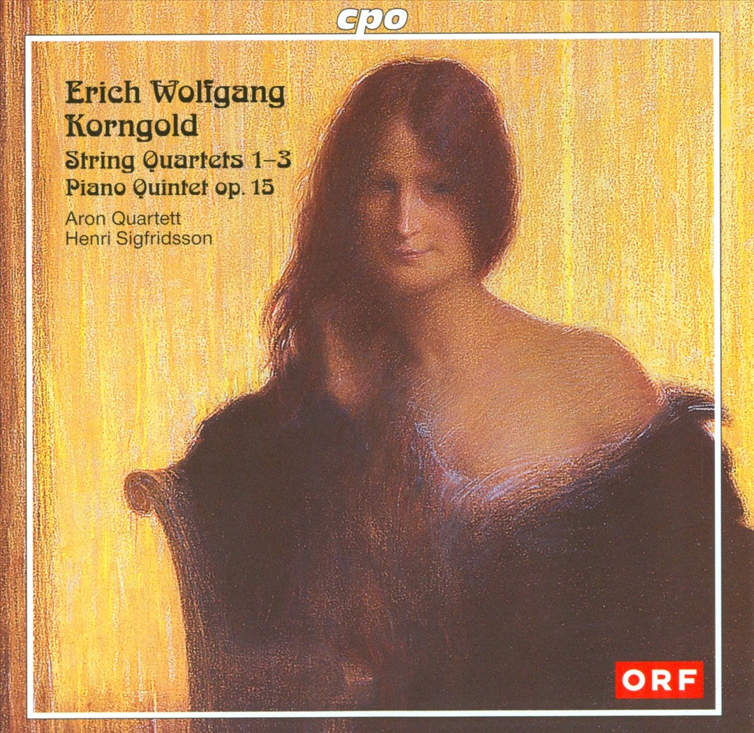 Korngold: String Quartets 1-3; Piano Quintet, Op. 15 cover art
