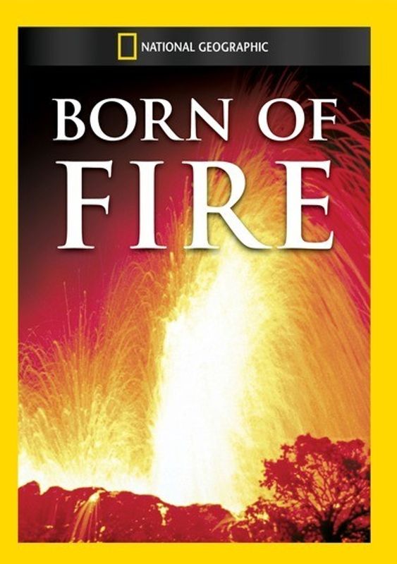 National Geographic: Born of Fire cover art