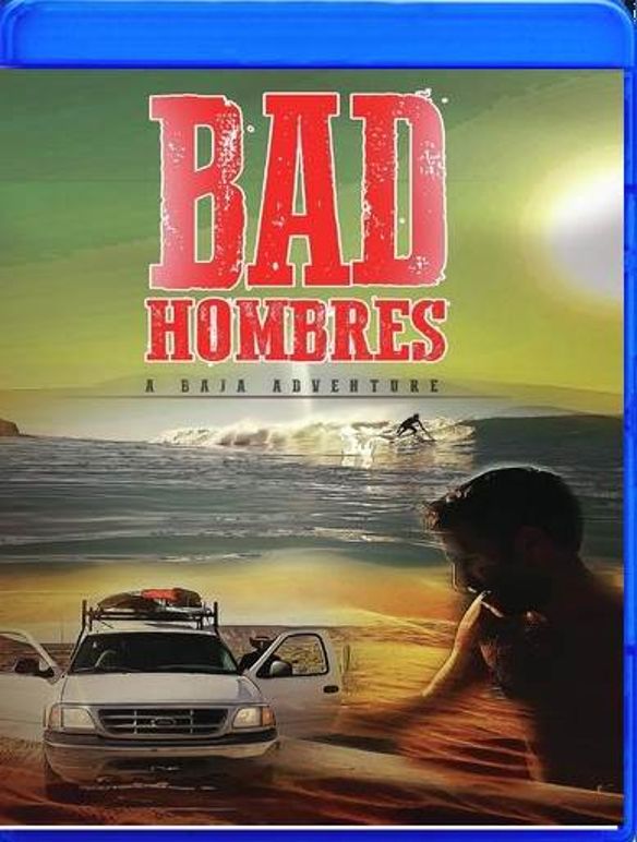 Bad Hombres: A Baja Adventure [Blu-ray] cover art