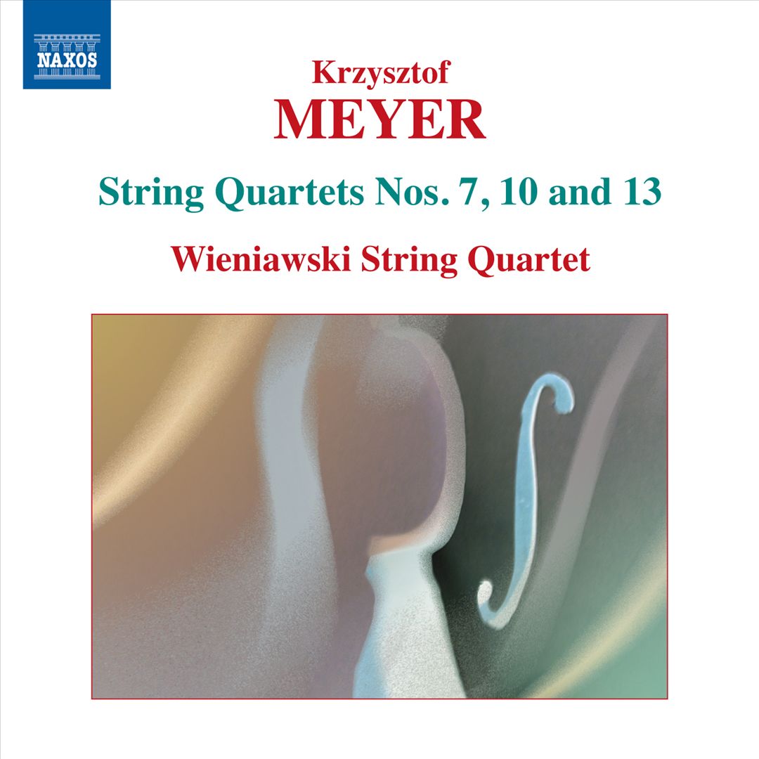 Krzysztof Meyer: String Quartets Nos. 7, 10, 13 cover art