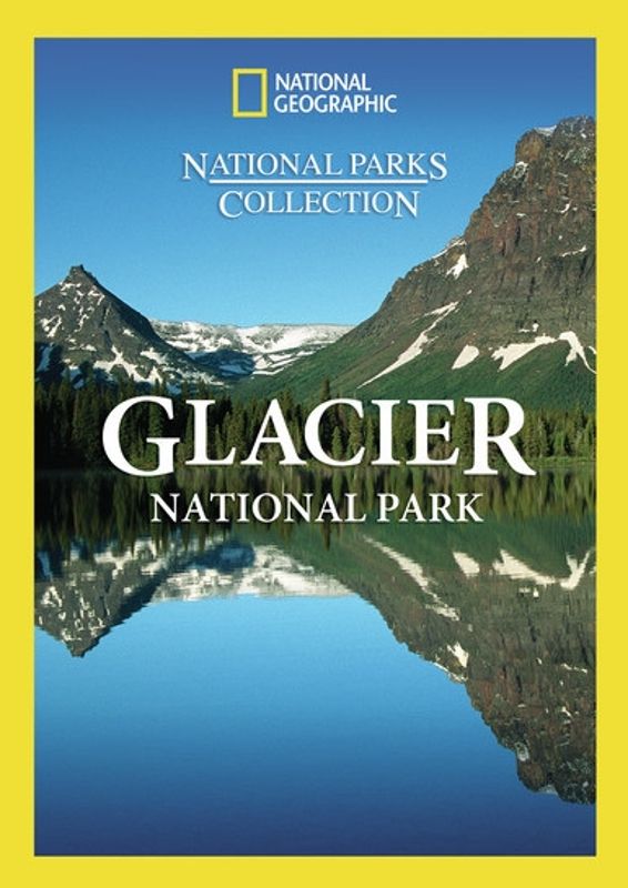 National Geographic: National Parks Collection - Glacier National Park cover art