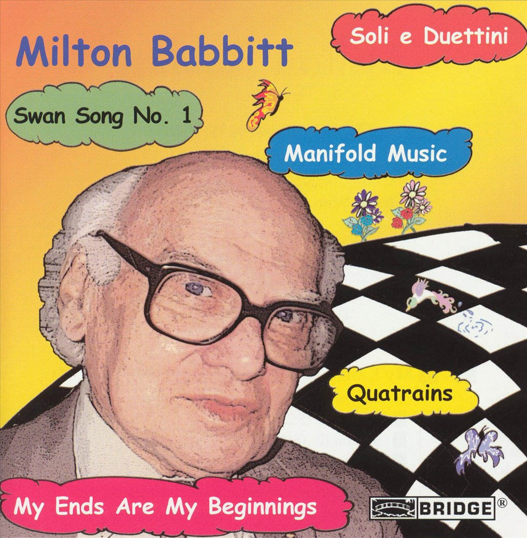 Milton Babbitt: Quatrains; Manifold Music; My Ends Are My Beginnings cover art