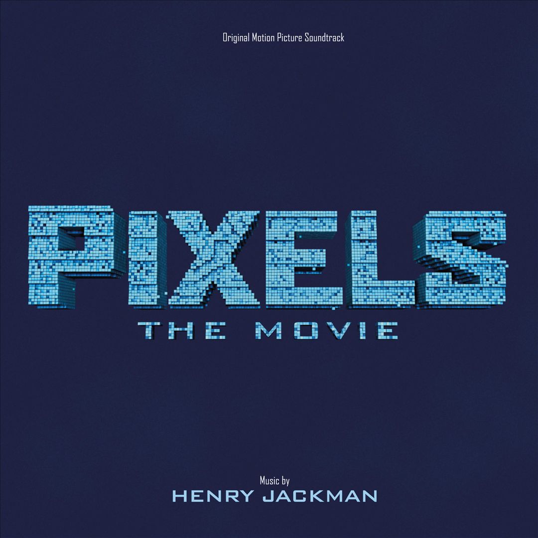 Pixels: The Movie [Original Motion Picture Soundtrack] cover art